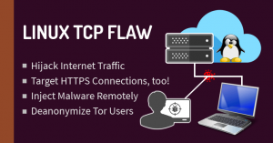 Linux TCP, Un error permite a los hackers accesar al tráfico de Internet e inyectar malware de forma remota